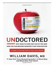 Download PDF Undoctored Why Health Care Has Failed You and How You Can Become Smarter Than Your Doctor