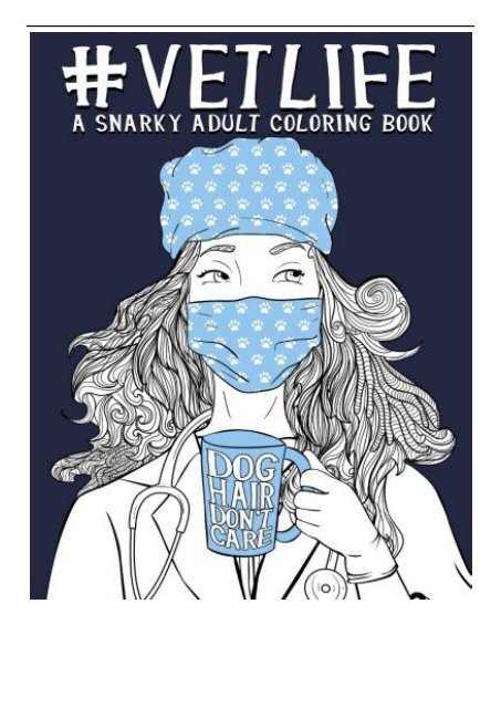 Download Download Pdf Vet Life A Snarky Adult Coloring Book A Unique Funny Antistress Coloring Gift For