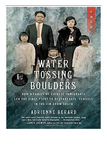 Download PDF Water Tossing Boulders How a Family of Chinese Immigrants Led the First Fight to Desegregate