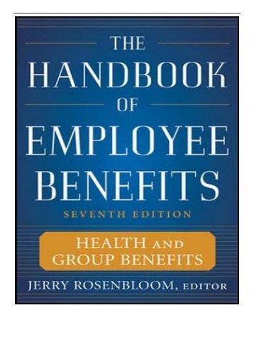 [PDF] The Handbook of Employee Benefits Health and Group Benefits 7 E Full Books