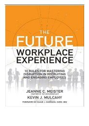 [PDF] The Future Workplace Experience 10 Rules For Mastering Disruption in Recruiting and Engaging Employees