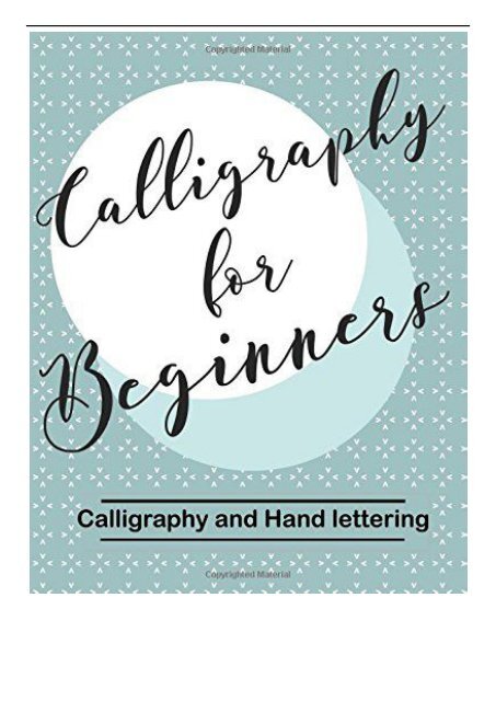 [PDF] Calligraphy for Beginners. Calligraphy and Hand lettering Calligraphy alphabets for beginners.