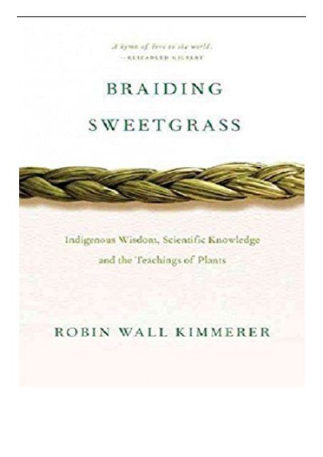 [PDF] Braiding Sweetgrass Indigenous Wisdom Scientific Knowledge and the Teachings of Plants Full pages