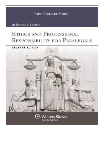 [PDF] Download Ethics and Professional Responsibility for Paralegals Seventh Edition Aspen College Full