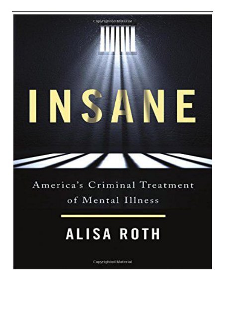 [PDF] Download Insane America&#039;s Criminal Treatment of Mental Illness Full Ebook