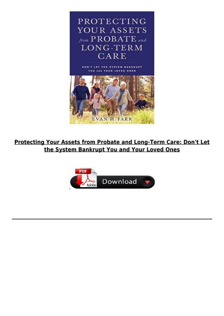 [PDF] Download Protecting Your Assets from Probate and Long-Term Care Don&#039;t Let the System Bankrupt