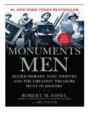 [PDF] Download The Monuments Men Allied Heroes Nazi Thieves and the Greatest Treasure Hunt in History