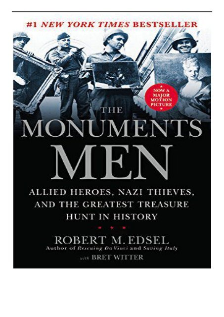 [PDF] Download The Monuments Men Allied Heroes Nazi Thieves and the Greatest Treasure Hunt in History