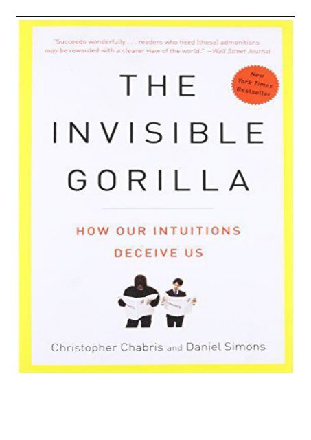 eBook The Invisible Gorilla And Other Ways Our Intuitions Deceive Us Free online