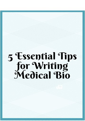 5 Essential Tips for Writing Medical Bio