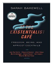 PDF Download At the Existentialist CafÃ© Freedom Being and Apricot Cocktails with Jean-Paul Sartre Simone