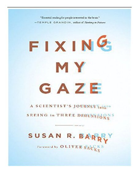 PDF Download Fixing My Gaze A Scientist&#039;s Journey into Seeing in Three Dimensions Free books