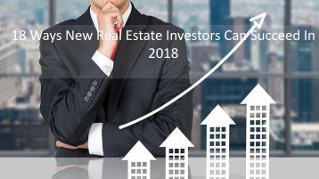 18 Ways New Real Estate Investors Can Succeed In 2018