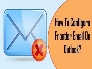 How to Configure Frontier Email on Outlook? 1-800-213-3740 