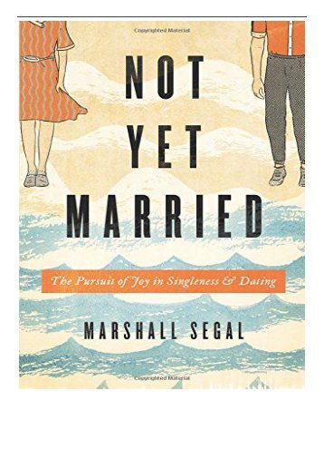 eBook Not Yet Married The Pursuit of Joy in Singleness and Dating Free eBook