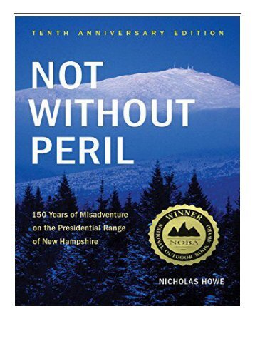 eBook Not Without Peril 150 Years of Misadventure on the Presidential Range of New Hampshire Free online