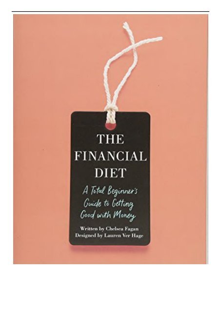 eBook The Financial Diet A Total Beginner&#039;s Guide to Getting Good with Money Free books