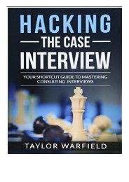 PDF Download Hacking the Case Interview Your Shortcut Guide to Mastering Consulting Interviews Free