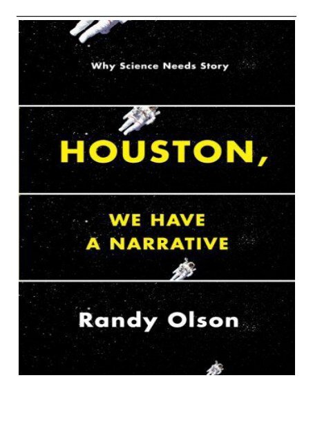 PDF Download Houston We Have a Narrative Why Science Needs Story Free eBook