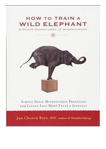 PDF Download How to Train a Wild Elephant And Other Adventures in Mindfulness Free eBook