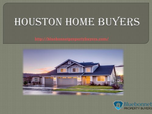 Meet Houston Home Buyers - Bluebonnet Property Buyers