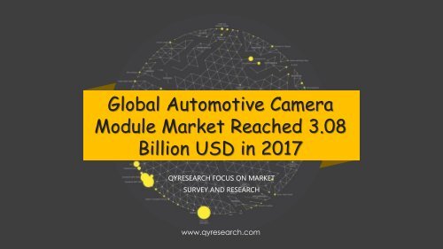 Global Automotive Camera Module Market Reached 3.08 Billion USD in 2017