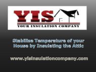 Stabilize Temperature of your House by Insulating the Attic