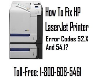 Call 1-800-608-5461 To Fix HP LaserJet Printer Error Codes 52.X And 54.1