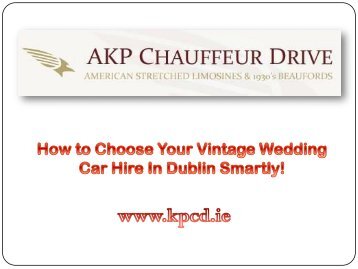 How to Choose Your Vintage Wedding Car Hire In Dublin Smartly