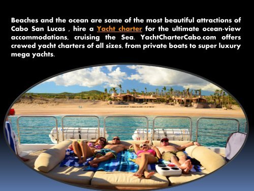 Make your Vacation more Exciting and Luxurious with Yacht Charter Cabo