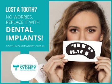 Lost a Tooth? No worries, Replace It with Dental Implants!