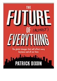 PDF Download The Future of Almost Everything The global changes that will affect every business and