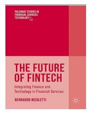 PDF Download The Future of FinTech Integrating Finance and Technology in Financial Services Palgrave