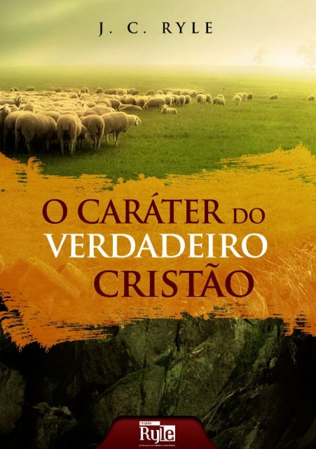 O carater-do-verdadeiro-cristao J c Ryle