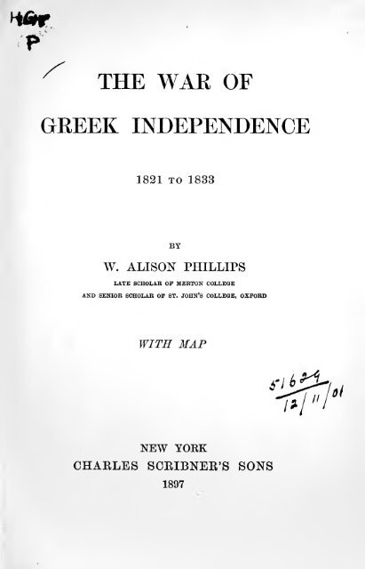 THE WAR OF GREEK INDEPENDENCE 1821 TO 1833 BY W.ALISON PHILLIPS 1897