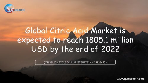 Global Citric Acid Market is expected to reach 1805.1 million USD by the end of 2022