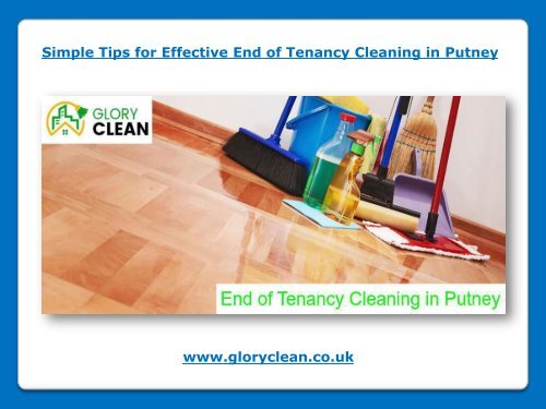 Effective End of Tenancy Cleaning in Putney