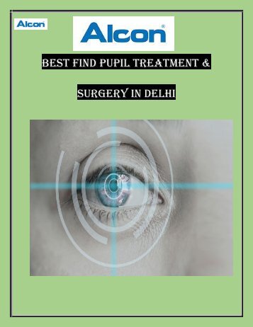 Best Pupil Eye Surgery & Treatment in Delhi   