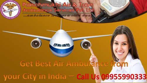Quick Medical Air Ambulance Service in Patna and Chennai