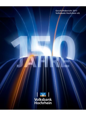 Geschäftsbericht 2017 Volksbank Hochrhein eG