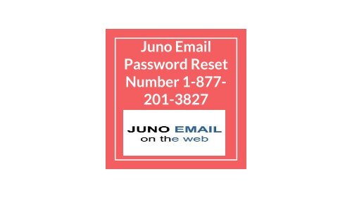 Juno Email Password Reset Number 1-877-201-3827 | Recovery Not Working