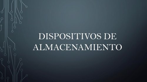 Dispositivos de almacenamiento informatica 1,