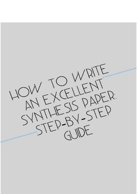 How to Write an Excellent Synthesis Paper: Step-by-Step Guide