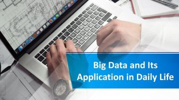 Big Data and Its Application in Daily Life