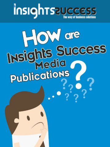 How are Insights Success media publications?