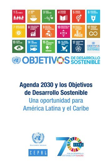 Agenda 2030 y los Objetivos de Desarrollo Sostenible: una oportunidad para América Latina y el Caribe