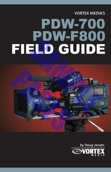 Vortex Media's PDW-700/F800 Field Guide