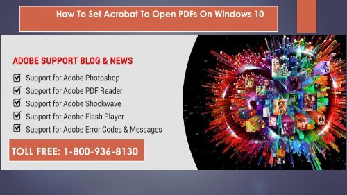 Dial +1-800-936-8130, To Set Acrobat to Open PDFs on Windows 10 