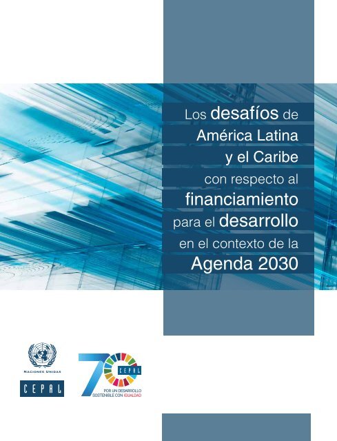 Los desafíos de América Latina y el Caribe con respecto al financiamiento para el desarrollo en el contexto de la Agenda 2030