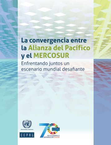 La convergencia entre la Alianza del Pacífico y el MERCOSUR: Enfrentando juntos un escenario mundial desafiante